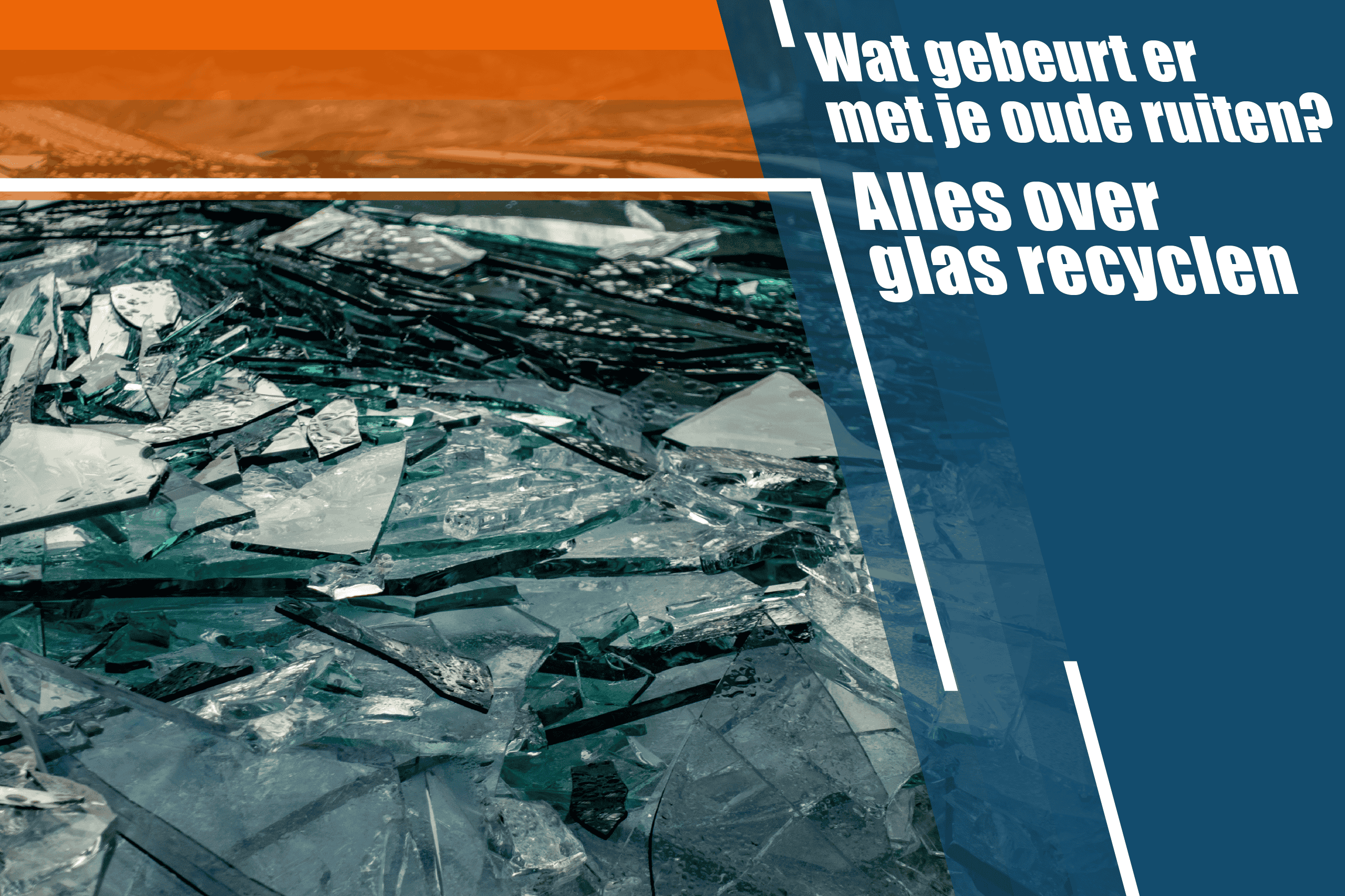 Wat gebeurt er met je oude ruiten? alles over glas recyclen