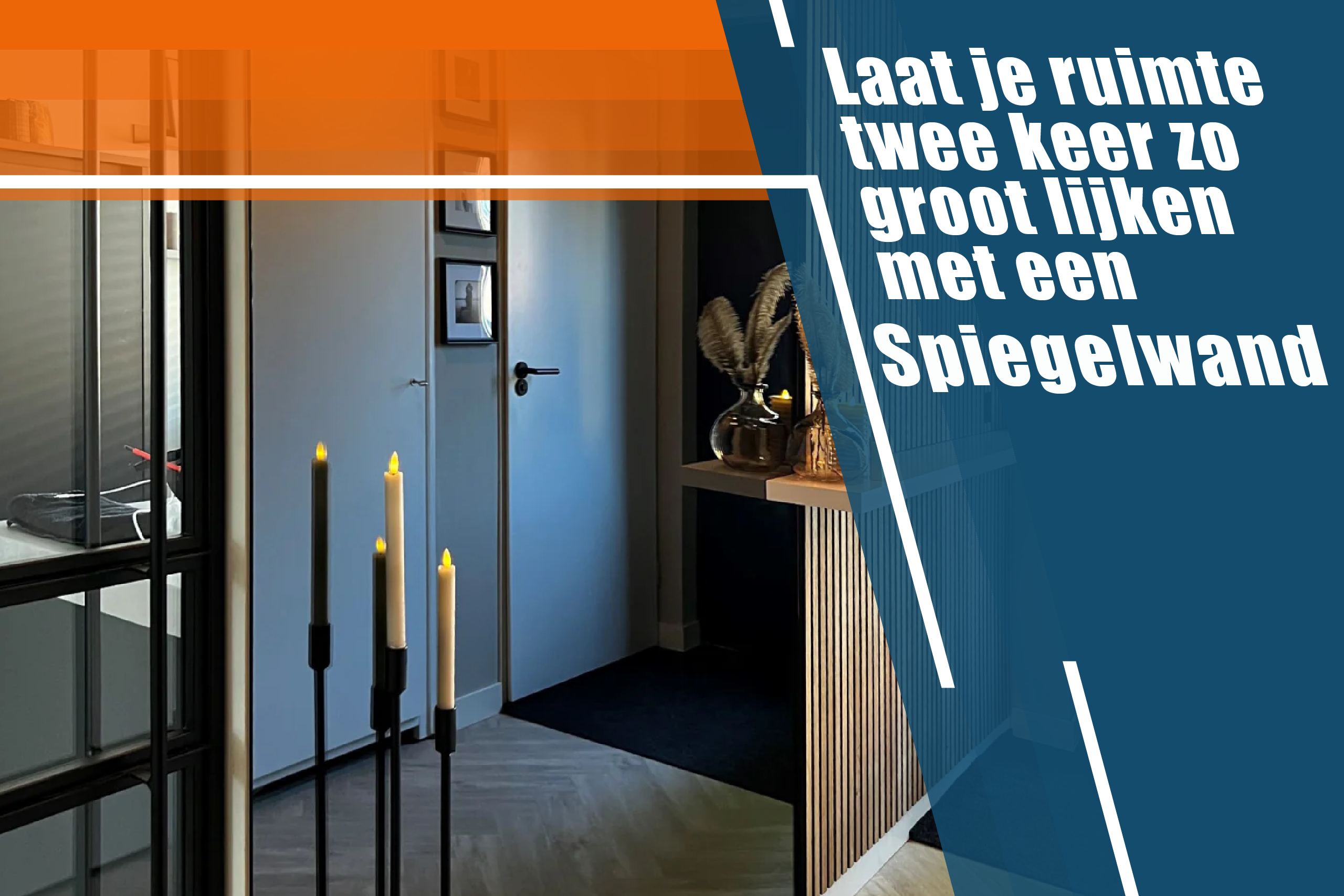 Laat je ruimte twee keer zo groot lijken met een spiegelwand