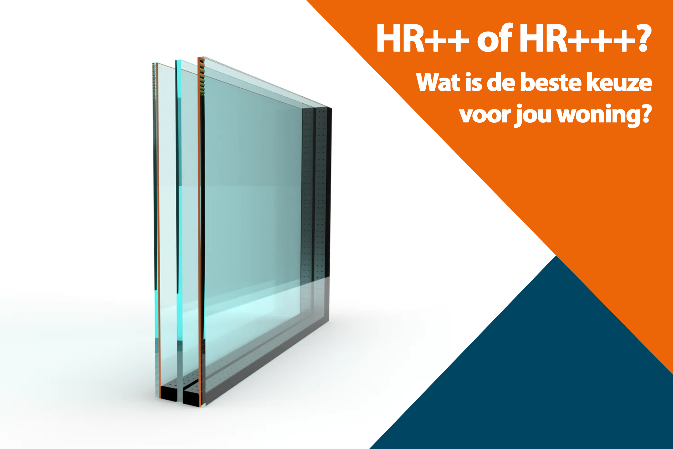 HR++ of HR+++? Wat is de beste keuze voor jouw woning?